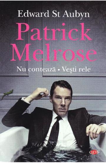 Patrick Melrose. Nu conteaza vesti rele - 31,99 Lei