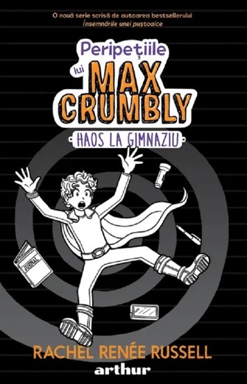 Peripetiile lui Max Crumbly Vol. 2 Haos la gimnaziu - 44.54 Lei