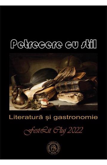 Petrecere cu stil. Literatura si gastronomie - 39.54 Lei