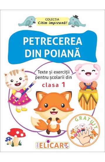 Petrecerea din poiana. Texte si exercitii pentru scolarii din clasa 1 - 14.40 Lei