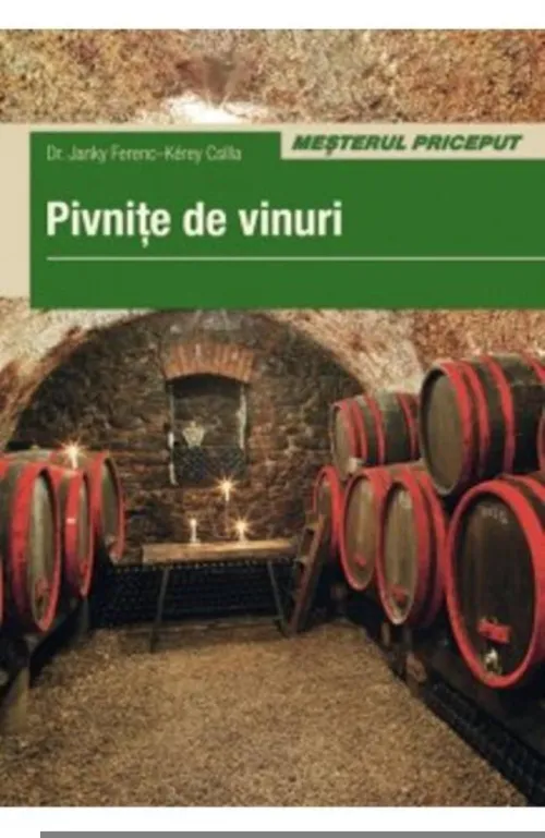 Pivnite De Vinuri - Janky FerenC-Kerey Csilla - 34,50 Lei
