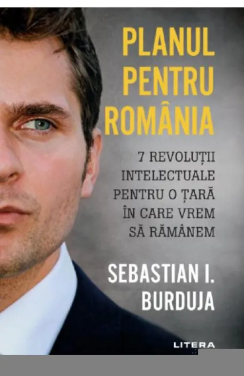 Planul pentru Romania - Sebastian I. Burduja - 30.68 Lei