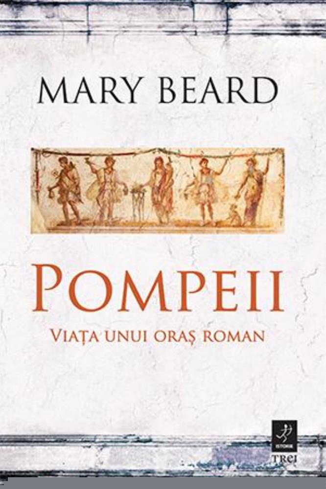 Pompeii. Viata unui oras roman - 66.50 Lei