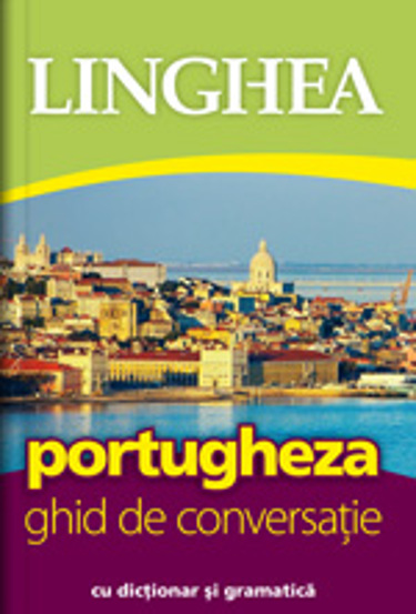 Portugheza. Ghid de conversatie Ed. III - 26.90 Lei