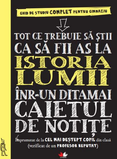 Pot ce trebuie sa stii ca sa fii as la istoria lumii intr-un ditamai caietul de notite - 76.10 Lei