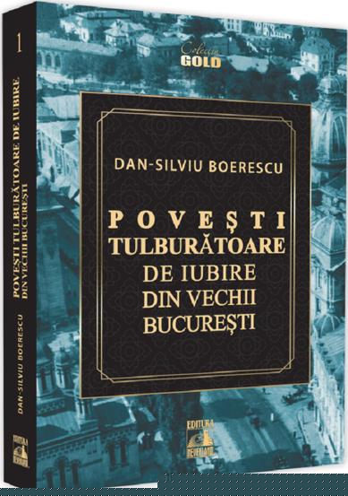 Povesti tulburatoare de iubire din Vechii Bucuresti - 44.00 Lei