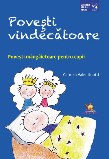 Povesti vindecatoare. Povesti mangaietoare pentru copii - 22.40 Lei