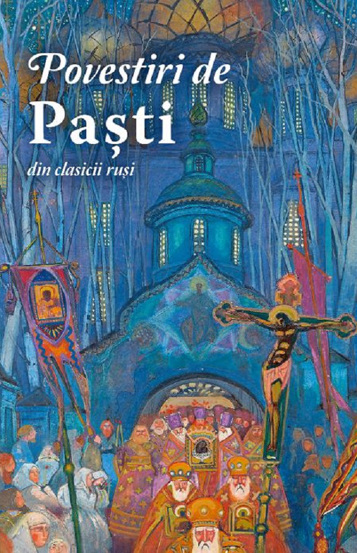 Povestiri de Pasti din clasicii rusi - 9.71 Lei
