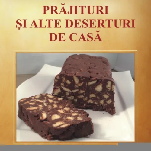 Prajituri si alte deserturi de casa - 11,90 Lei