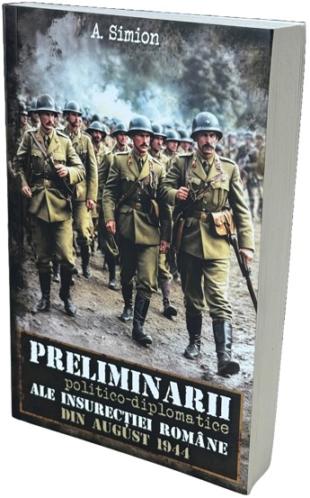 Preliminarii politico-diplomatice ale insurectiei romane din august 1944 - 35.90 Lei