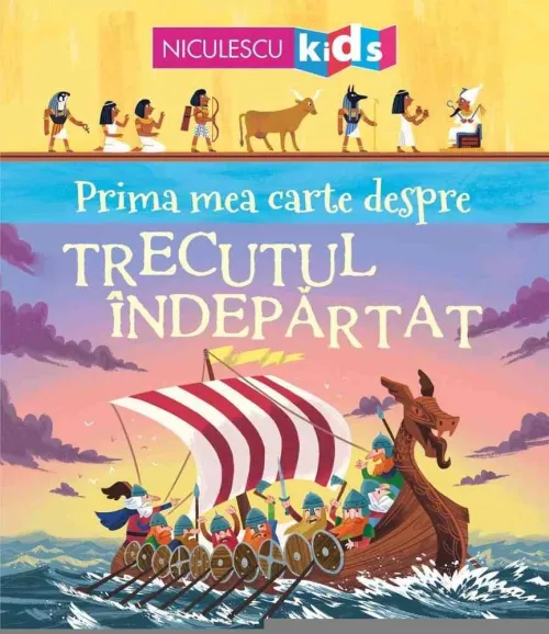 Prima mea carte despre TRECUTUL INDEPARTAT - 23.70 Lei