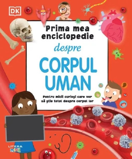 Prima mea enciclopedie despre corpul uman - 109.15 Lei
