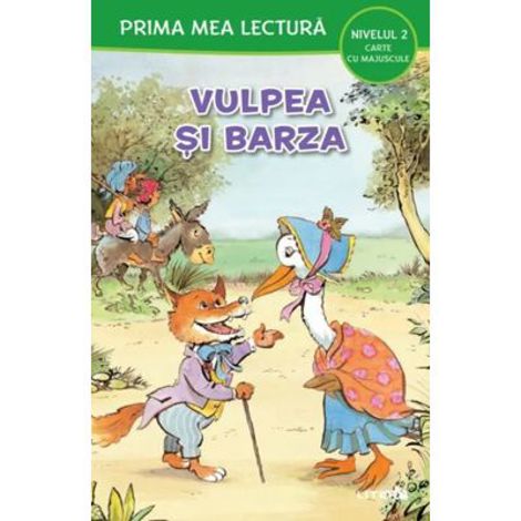 PRIMA MEA LECTURA. VULPEA SI BARZA. Carte cu majuscule. Nivelul 2 - 7.63 Lei