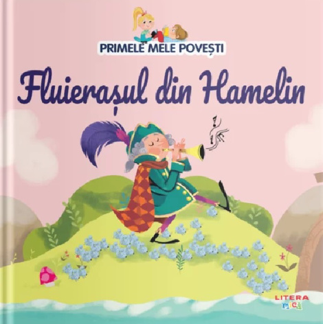 Primele mele povesti. Fluierasul din Hamelin - 18.10 Lei
