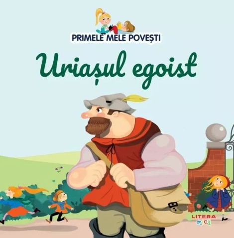 Primele mele povesti. Uriasul egoist - 21.06 Lei
