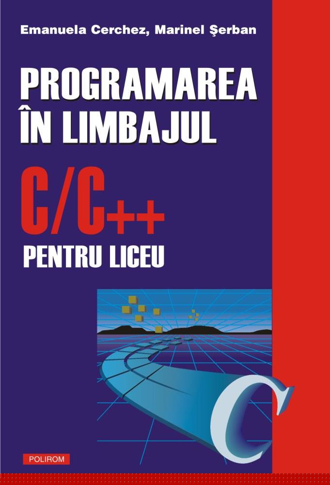 Programarea in C/C + + Vol. I - 34.04 Lei