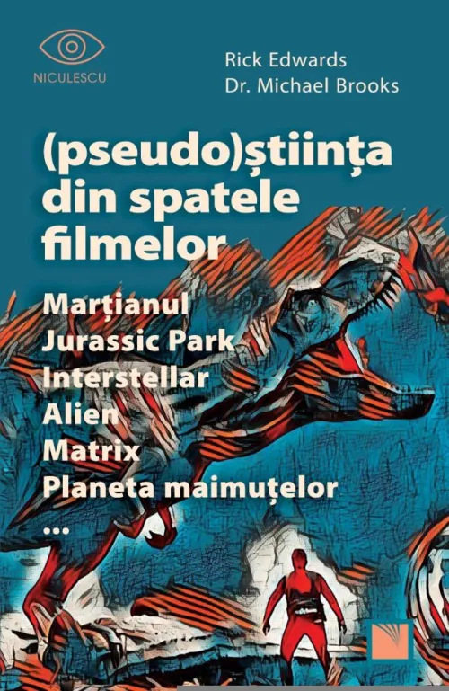 (Pseudo) Stiinta din spatele filmelor Martianul Jurassic Park Interstellar Alien Matrix Planeta maimutelor… - 33.20 Lei