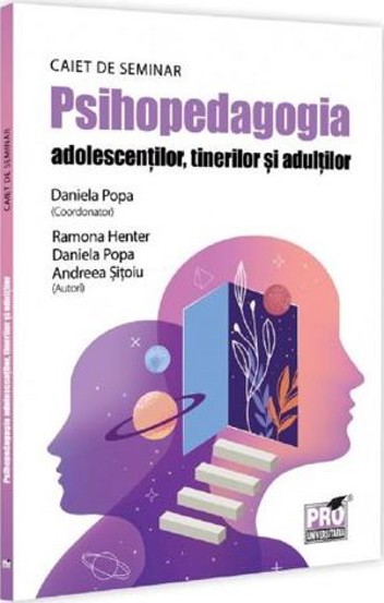Psihopedagogia adolescentilor tinerilor si adultilor. Caiet de seminar - 30.64 Lei