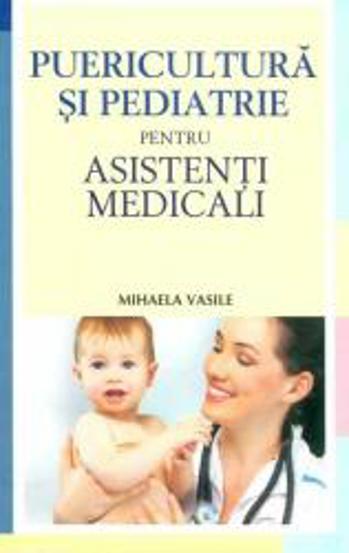 Puericultura si pediatrie pentru asist ed.2 - 62.90 Lei