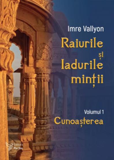 Raiurile si Iadurile mintii. Vol. 1 - 46.56 Lei