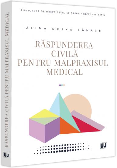 Raspunderea civila pentru malpraxisul medical - 99.40 Lei
