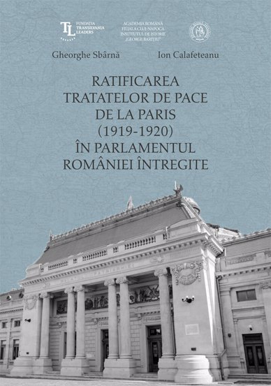 Ratificarea Tratatelor de Pace de la Paris in Parlamentul Romaniei intregite - 56.50 Lei