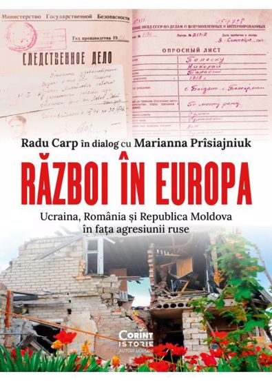 Razboi in Europa. Ucraina Romania si Republica Moldova in fata agresiunii ruse - 45.94 Lei