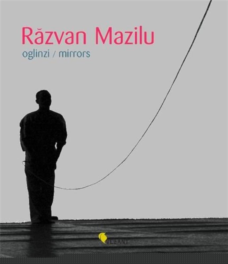 Razvan Mazilu - Oglinzi / Mirrors - 87.00 Lei