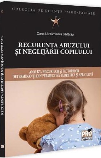 Recurenta abuzului si neglijarii copilului - 35.18 Lei