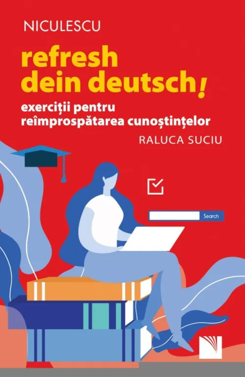 Refresh dein Deutsch! Exercitii pentru reimprospatarea cunostintelor. - 20.70 Lei