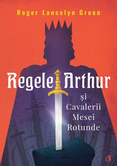 Regele Arthur si Cavalerii Mesei Rotunde - 44.90 Lei