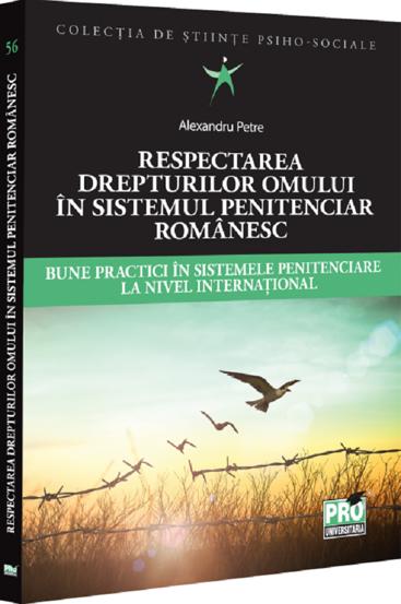Respectarea drepturilor omului in sistemul penitenciar romanesc - 32.64 Lei