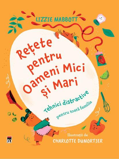 Retete pentru Oameni Mici si Mari - 62.90 Lei
