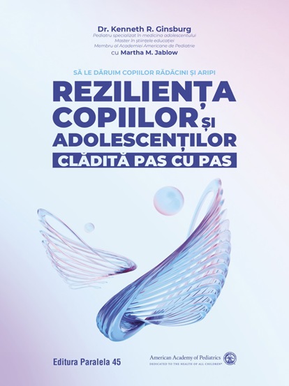 Rezilienta copiilor si adolescentilor cladita pas cu pas - 67.39 Lei
