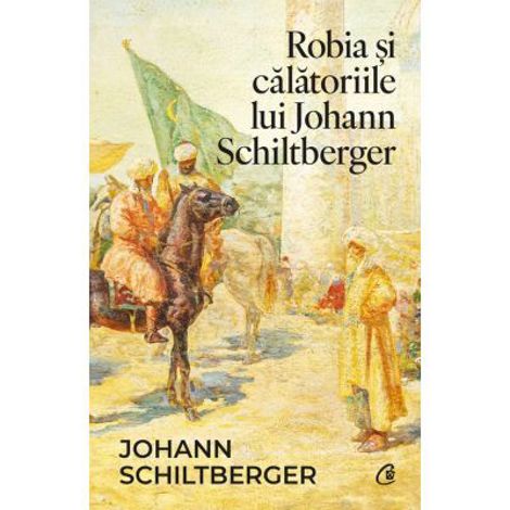 Robia si calatoriile lui Johann Schiltberger - 37.17 Lei