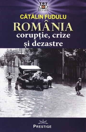 Romania: coruptie crize si dezastre - 23.20 Lei
