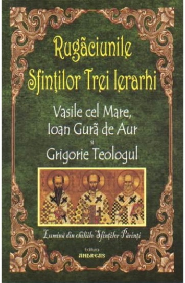 Rugaciunile sfintilor Trei Ierarhi - 8.10 Lei
