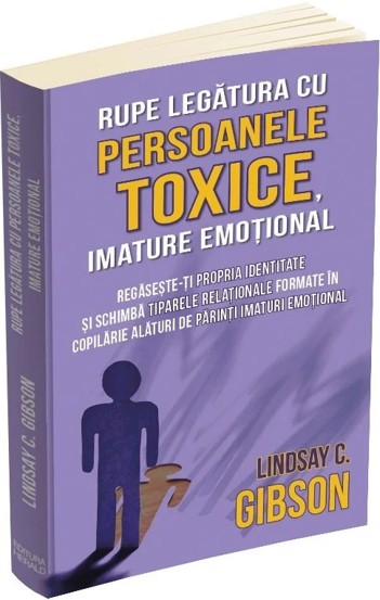 Rupe legatura cu persoanele toxice imature emotional - 52.70 Lei