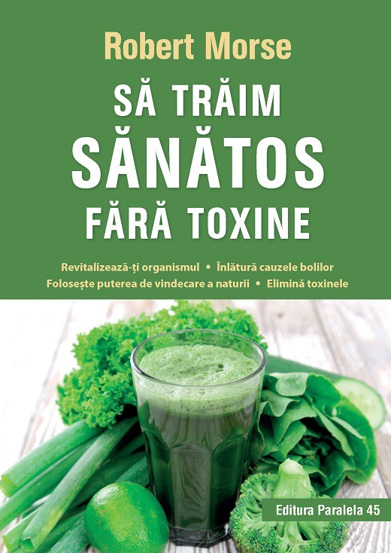 Sa traim sanatos fara toxine - 61.90 Lei