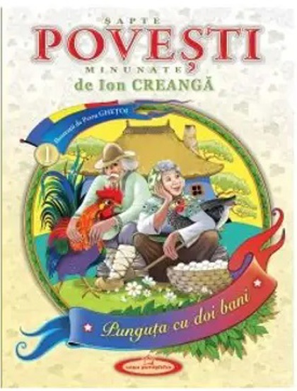 Sapte povesti minunate de Ion Creanga Vol 1 - 49.72 Lei