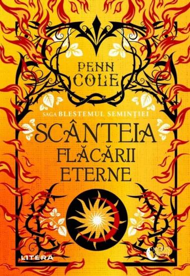 Scanteia flacarii eterne. Seria Saga Blestemul Semintiei Vol.1 - 46.90 Lei