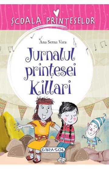Scoala Printeselor - Jurnalul printesei Killari - 22.47 Lei
