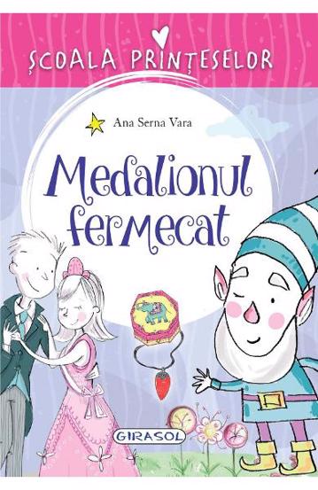 Scoala Printeselor - Medalionul fermecat - 22.17 Lei