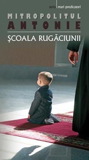 Scoala rugaciunii - 12.80 Lei