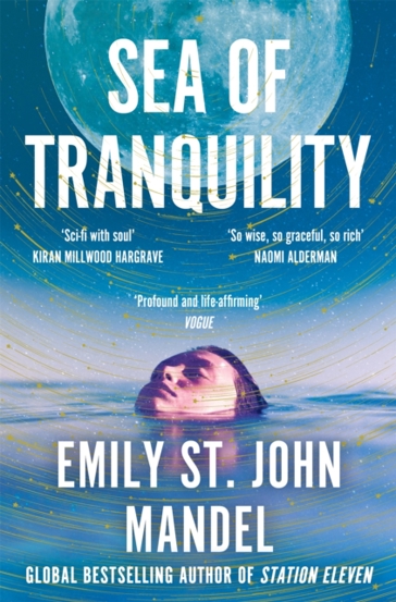 Sea of Tranquility : The Instant Sunday Times Bestseller from the Author of Station Eleven - 49.94 Lei