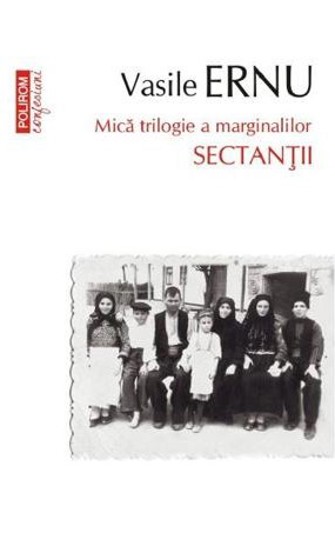 Sectantii. Mica trilogie a marginalilor - 24.82 Lei
