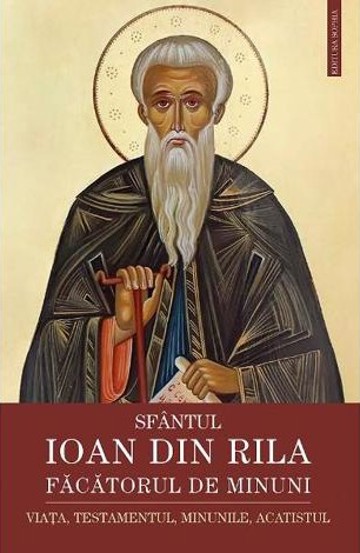 Sfantul Ioan din Rila. Facatorul de minuni - 17.04 Lei