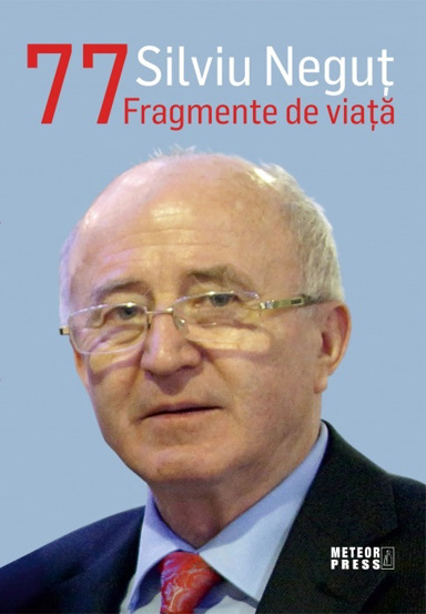 Silviu Negut 77 Fragmente de viata - 53.00 Lei