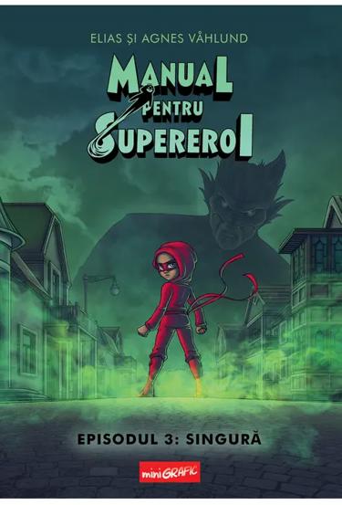 Singura. Seria Manual pentru supereroi Vol.3 - 32,53 Lei