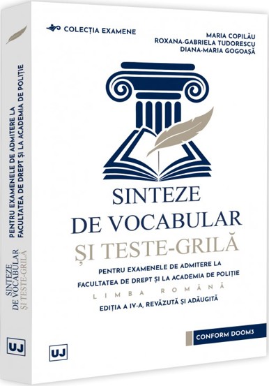 Sinteze de vocabular si teste-grila pentru examenele de admitere la Facultatea de Drept si la Academia de Politie Ed.4 - 79.20 Lei